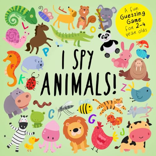 I Spy - Animals!: A Fun Guessing Game for 2-4 Year Olds book cover