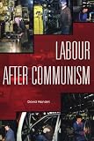 Labour After Communism