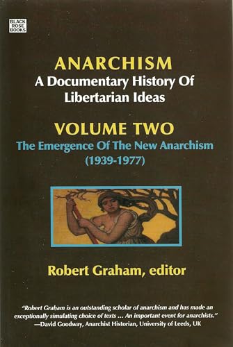 Anarchism Volume Two: A Documentary History of Libertarian Ideas, Volume Two – The Emergence of a New Anarchism book cover