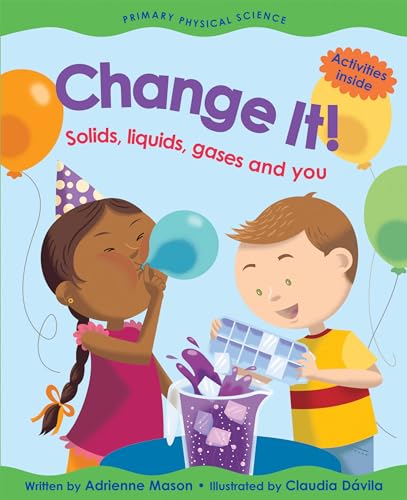 Change It!: Solids, Liquids, Gases and You book cover