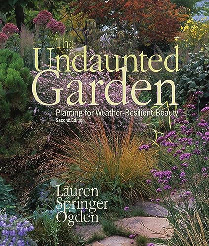 The Undaunted Garden: Planting for Weather-Resilient Beauty book cover