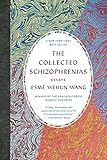 The Collected Schizophrenias — Esmé Weijun Wang