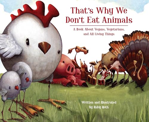 That's Why We Don't Eat Animals: A Book About Vegans, Vegetarians, and All Living Things book cover