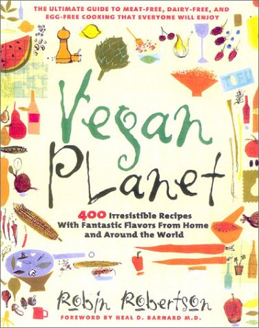 Vegan Planet: 400 Irresistible Recipes with Fantastic Flavors from Home and Around the World book cover