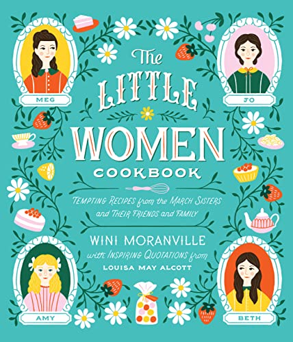 The Little Women Cookbook: Tempting Recipes from the March Sisters and Their Friends and Family book cover