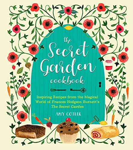 The Secret Garden Cookbook: Inspiring Recipes from the Magical World of Frances Hodgson Burnett's The Secret Garden book cover