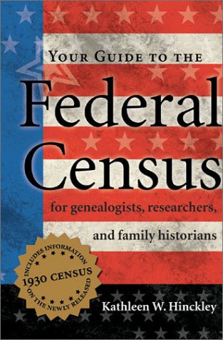 Your Guide to the Federal Census: For Genealogists, Researchers, and Family Historians book cover