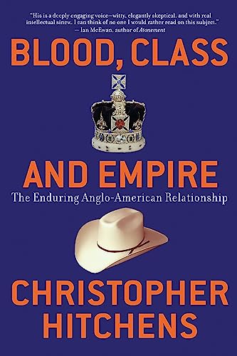 Read Blood, Class and Empire: The Enduring Anglo-American Relationship (Nation Books)