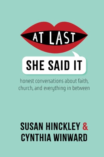 Read At Last She Said It: Honest Conversations About Faith, Church, and Everything in Between