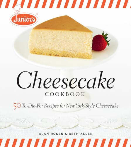 Junior's Cheesecake Cookbook: 50 To-Die-For Recipes of New York-Style Cheesecake book cover