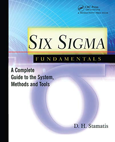 Six SIGMA Fundamentals: A Complete Introduction to the System, Methods, and Tools book cover