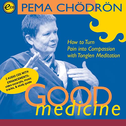 Good Medicine: How to Turn Pain into Compassion with Tonglen Meditation (2 Discs)