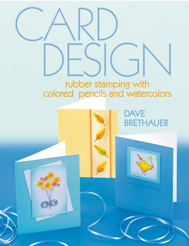 Card Design: Rubber Stamping With Colored Pencils And Water Colors book cover