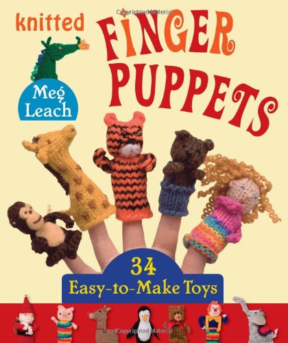Knitted Finger Puppets: 34 Easy-To-Make Toys book cover