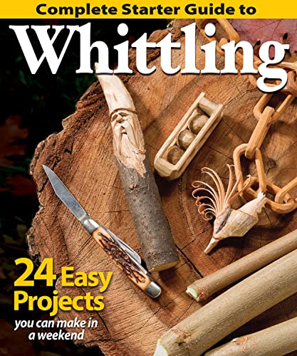 Complete Starter Guide to Whittling: 24 Easy Projects You Can Make in a Weekend book cover