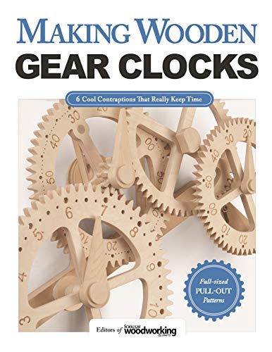 Making Wooden Gear Clocks: 6 Cool Contraptions That Really Keep Time book cover