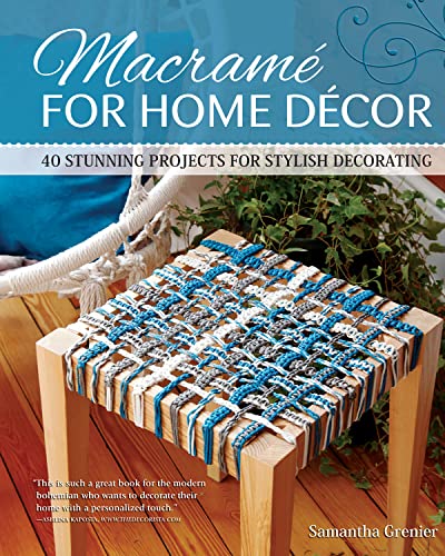 Macrame for Home Decor: 40 Stunning Projects for Stylish Decorating book cover