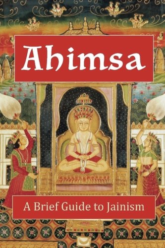 Ahimsa: A Brief Guide to Jainism book cover