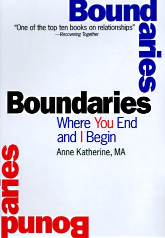 Read Boundaries: Where You End And I Begin: How To Recognize And Set Healthy Boundaries
