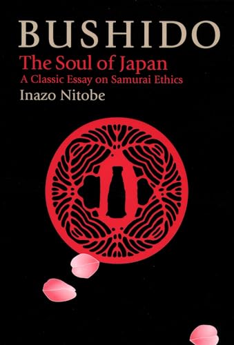 Bushido: The Soul of Japan. A Classic Essay on Samurai Ethics book cover