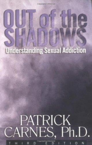 Out of the Shadows: Understanding Sexual Addiction book cover