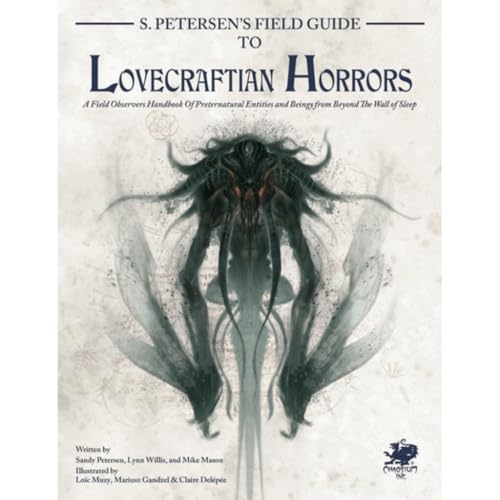 S. Petersen's Field Guide to Lovecraftian Horrors: A Field Observer's Handbook of Preternatural Entities and Beings from Beyond the Wall of Sleep (Call of Cthulhu RPG) book cover