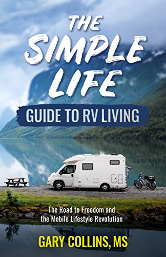 The Simple Life Guide to RV Living: The Road to Freedom and the Mobile Lifestyle Revolution book cover