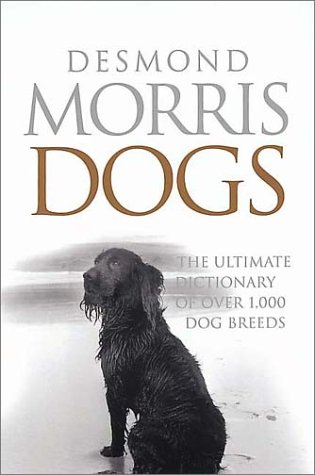 Dogs: The Ultimate Guide to Over 1,000 Dog Breeds book cover