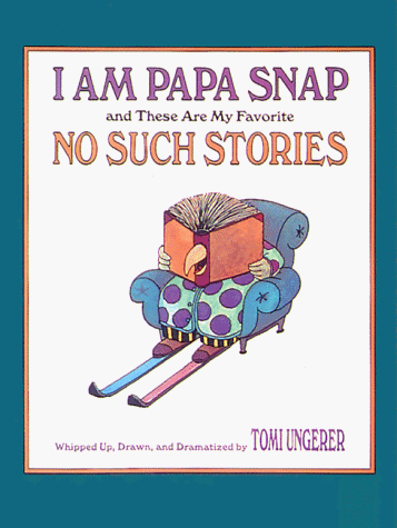Read I Am Papa Snap and These Are My Favorite No-Such Stories