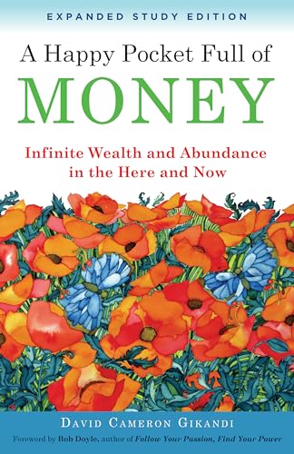 A Happy Pocket Full of Money, Expanded Study Edition: Infinite Wealth and Abundance in the Here and Now book cover