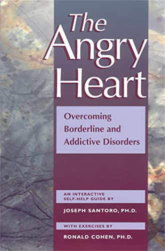 The Angry Heart: Overcoming Borderline and Addictive Disorders: An Interactive Self-Help Guide book cover