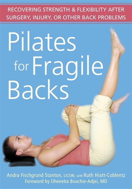 Pilates for Fragile Backs: Recovering Strength and Flexibility After Surgery, Injury, or Other Back Problems book cover