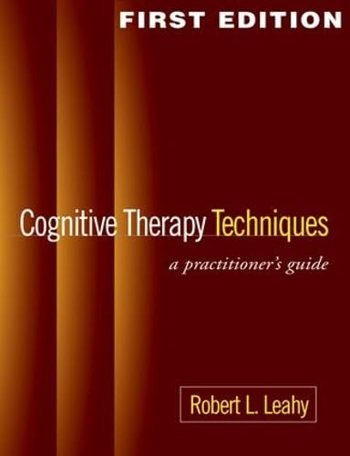 Cognitive Therapy Techniques, First Edition: A Practitioner's Guide book cover