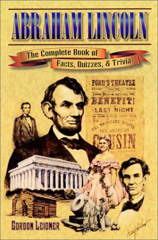 Abraham Lincoln: The Complete Book of Facts, Quizzes, and Trivia book cover