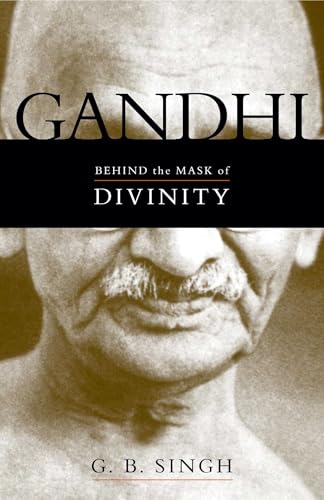 Gandhi: Behind the Mask of Divinity book cover