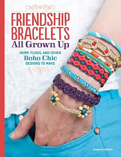 Friendship Bracelets: All Grown Up Hemp, Floss, and Other Boho Chic Designs to Make book cover