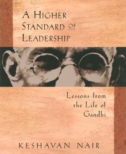 A Higher Standard of Leadership: Lessons from the Life of Gandhi book cover