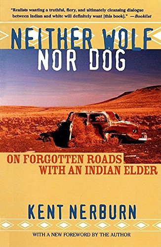 Neither Wolf Nor Dog: On Forgotten Roads with an Indian Elder book cover