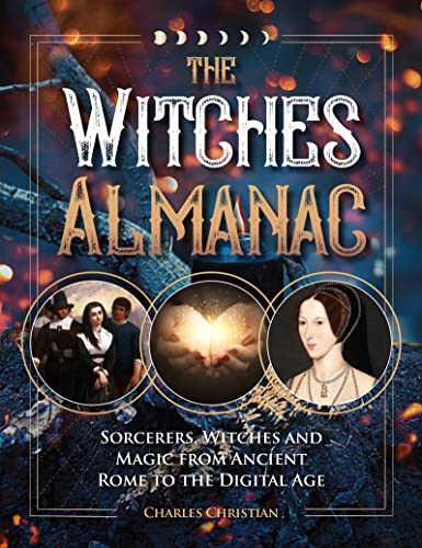 Read The Witches Almanac: Sorcerers, Witches and Magic from Ancient Rome to the Digital Age
