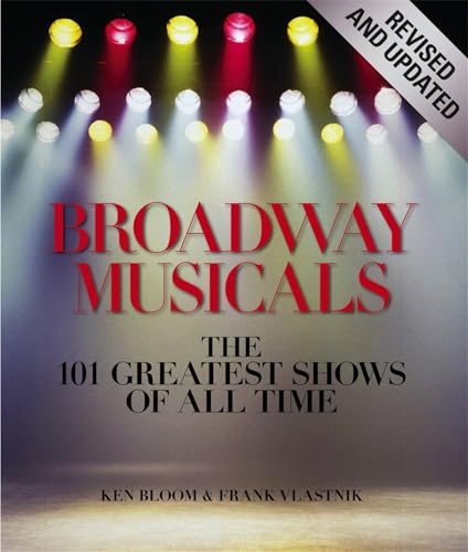 Broadway Musicals, Revised and Updated: The 101 Greatest Shows of All Time book cover
