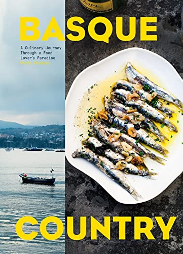 Basque Country: A Culinary Journey Through a Food Lover's Paradise book cover