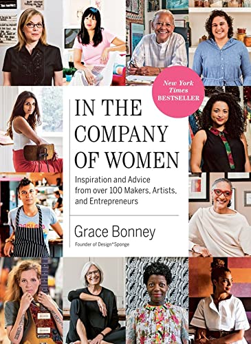 In the Company of Women: Inspiration and Advice from over 100 Makers, Artists, and Entrepreneurs book cover