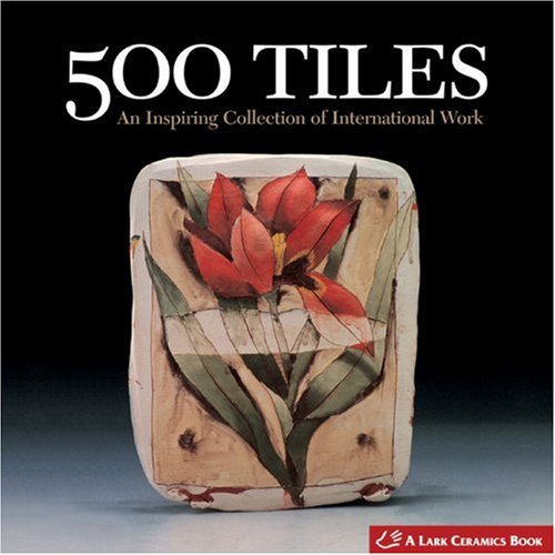 500 Tiles: An Inspiring Collection of International Work book cover