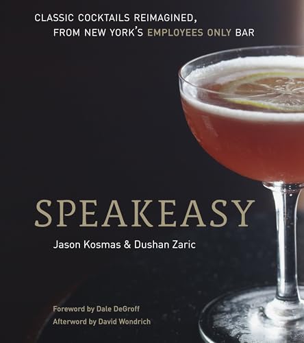Speakeasy: The Employees Only Guide to Classic Cocktails Reimagined book cover
