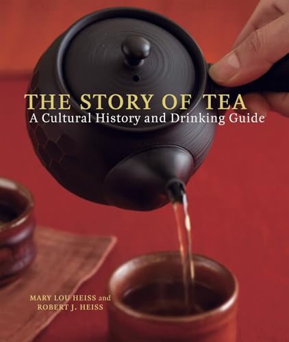 The Story of Tea: A Cultural History and Drinking Guide book cover