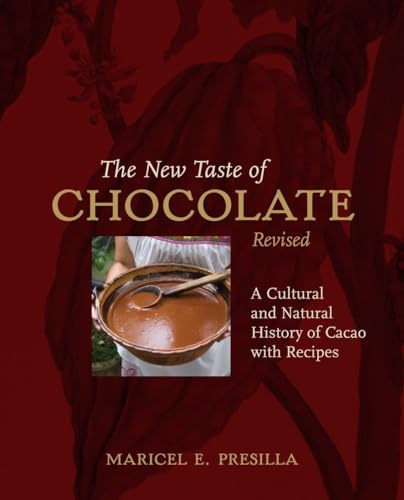 The New Taste of Chocolate: A Cultural and Natural History of Cacao with Recipes book cover