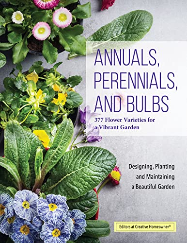 Annuals, Perennials, and Bulbs: 377 Flower Varieties for a Vibrant Garden book cover