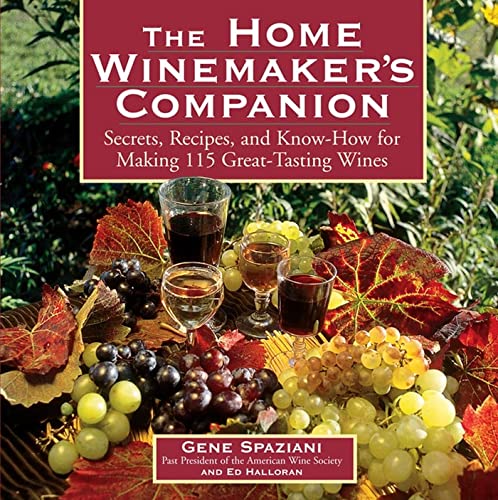 The Home Winemaker's Companion: Secrets, Recipes, and Know-How for Making 115 Great-Tasting Wines book cover