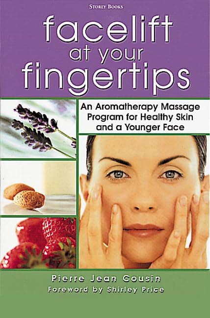 Facelift at Your Fingertips: An Aromatherapy Massage Program for Healthy Skin and a Younger Face book cover