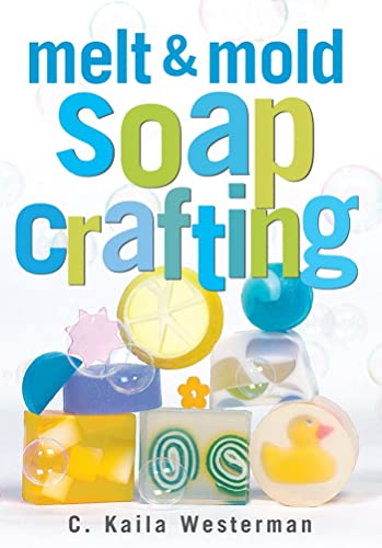 Melt & Mold Soap Crafting book cover